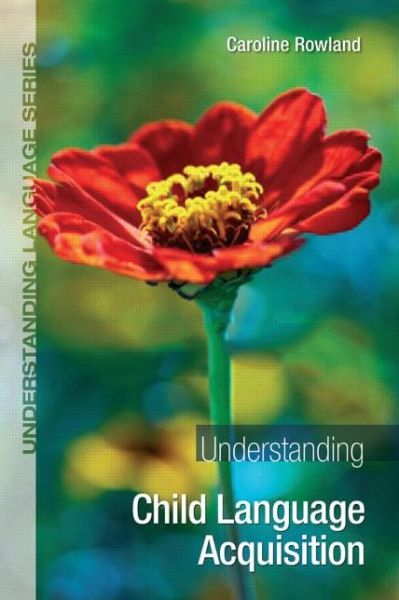 Cover for Rowland, Caroline (University of Liverpool, UK) · Understanding Child Language Acquisition - Understanding Language (Paperback Book) (2013)