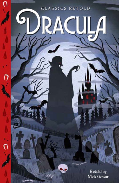 Cover for Mick Gowar · Classics Retold: Dracula - Classics Retold (Hardcover Book) (2026)