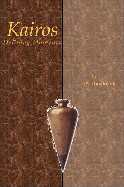 Cover for B W Hambrick · Kairos Defining Moments (Paperback Book) (2011)