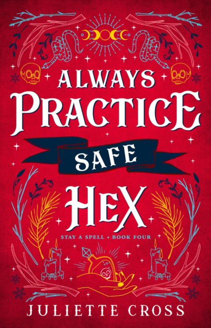 Cover for Juliette Cross · Always Practice Safe Hex: Stay A Spell Book 4 - Stay A Spell (Taschenbuch) (2024)