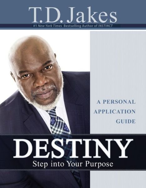 Destiny Personal Application Guide - T. D. Jakes - Books - FaithWords - 9781455534654 - December 8, 2015