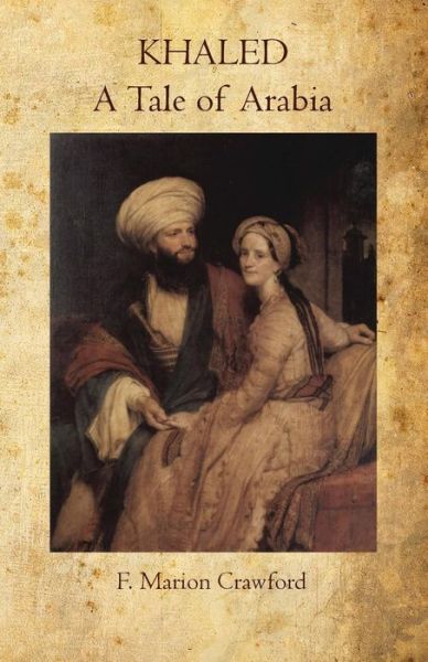 Cover for F. Marion Crawford · Khaled a Tale of Arabia (Paperback Bog) (2011)