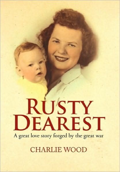 Cover for Charlie Wood · Rusty Dearest (Hardcover Book) (2010)