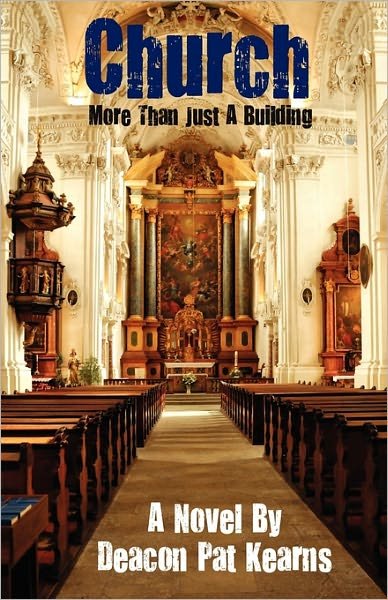Cover for Deacon Pat Kearns · Church - More Than Just a Building (Pocketbok) (2011)