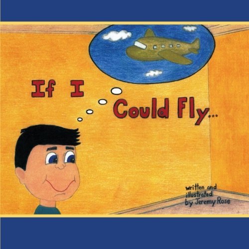 Cover for Jeremy Rose · If I Could Fly . . . (Paperback Book) (2013)