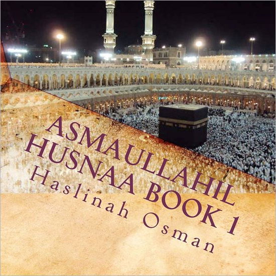 Cover for Ms Haslinah Binti Osman · Asmaullahil Husnaa Book 1: Hayya Naqraak Bismillah Reading Series (Paperback Bog) (2011)