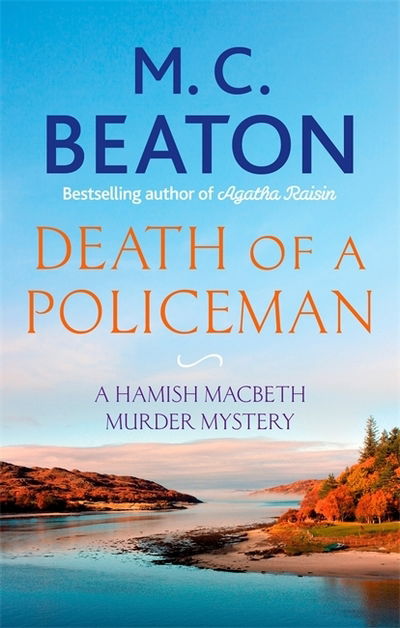 Death of a Policeman - Hamish Macbeth - M.C. Beaton - Książki - Little, Brown Book Group - 9781472124654 - 1 sierpnia 2019