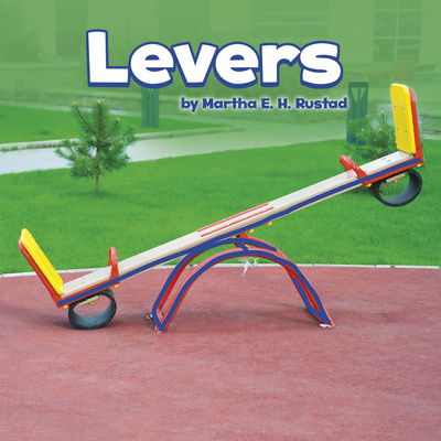 Levers - Simple Machines - Martha E. H. Rustad - Kirjat - Capstone Global Library Ltd - 9781474753654 - torstai 24. tammikuuta 2019