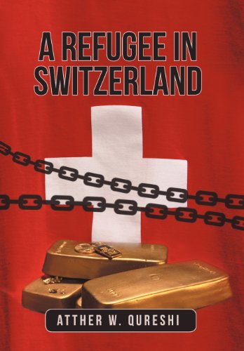 Cover for Atther W. Qureshi · A Refugee in Switzerland (Hardcover Book) (2012)