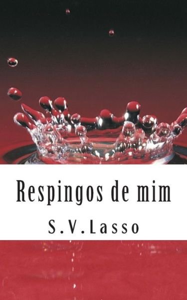 Cover for S V Lasso · Respingos De Mim (Pocketbok) (2012)