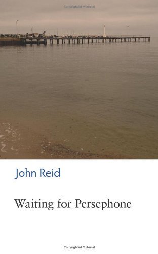 Waiting for Persephone - John Reid - Książki - CreateSpace Independent Publishing Platf - 9781477682654 - 21 lipca 2012