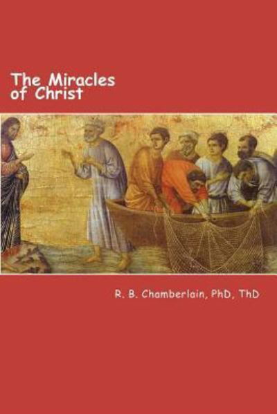 Cover for Robert B Chamberlain · The Miracles of Christ: Christ - from a Pragmatic Viewpoint (Paperback Book) (2012)