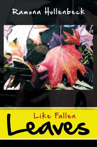 Cover for Ramona Hollenbeck · Like Fallen Leaves (Paperback Book) (2015)