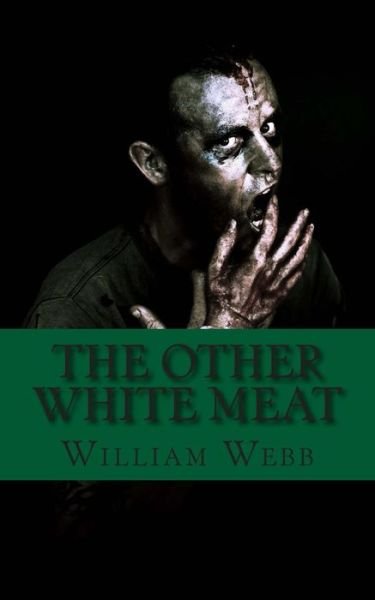 Cover for William Webb · The Other White Meat: a History of Cannibalism (Paperback Bog) (2013)