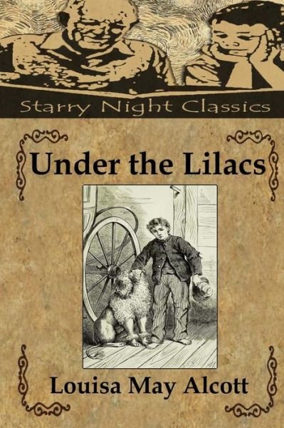 Under the Lilacs - Louisa May Alcott - Libros - Createspace - 9781490519654 - 23 de junio de 2013
