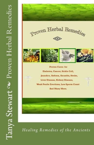 Cover for Ms Tanya R Stewart · Proven Herbal Remedies: Healing Remedies of the Ancients (Paperback Bog) (2013)