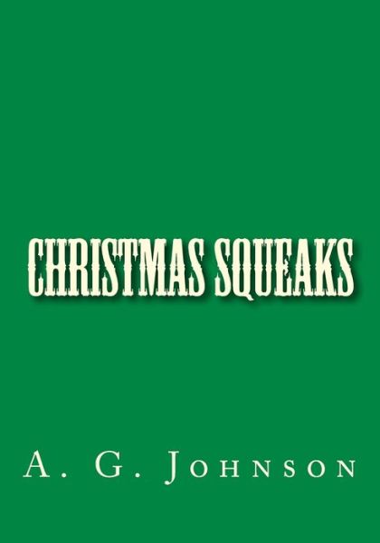 Cover for A G Johnson · Christmas Squeaks (Paperback Book) (2013)