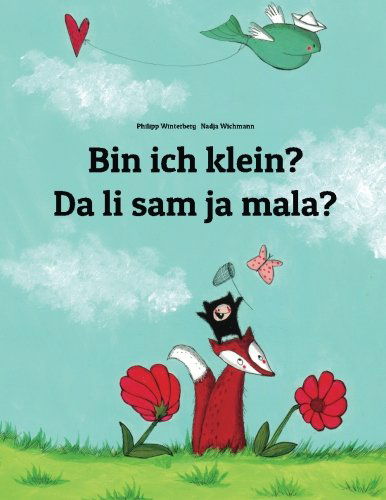 Cover for Philipp Winterberg · Bin ich klein? Jesam li ja mala?: Kinderbuch Deutsch-Kroatisch (zweisprachig / bilingual) - Bilinguale Bucher (Deutsch-Kroatisch) Von Philipp Winterberg (Paperback Bog) [German, Bilingual edition] (2013)