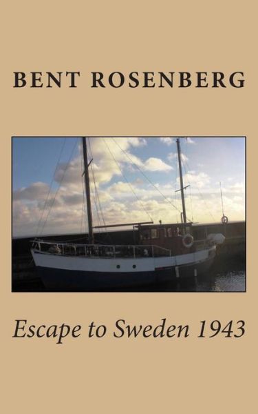 Cover for Bent Rosenberg · Escape to Sweden 1943 (Paperback Book) (2013)