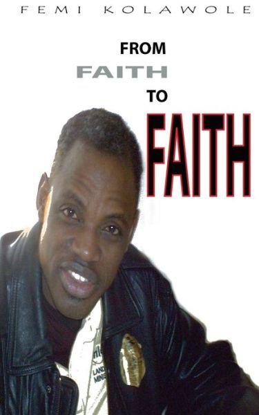 Cover for Femi Kolawole · From Faith to Faith (Paperback Book) (2014)