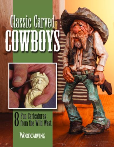 Cover for Editors of Woodcarving Illustrated · Classic Carved Cowboys (Paperback Book) (2020)