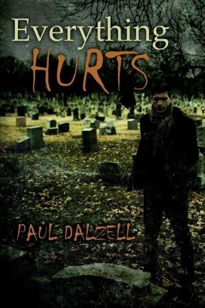 Cover for Paul Dalzell · Everything Hurts (Paperback Book) (2014)