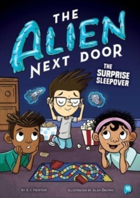 Cover for A.I. Newton · The Alien Next Door 10: The Surprise Sleepover - The Alien Next Door (Paperback Book) (2023)