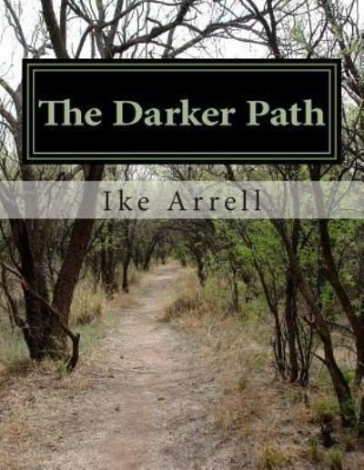 Cover for Ike Arrell · The Darker Path (Paperback Book) (2014)
