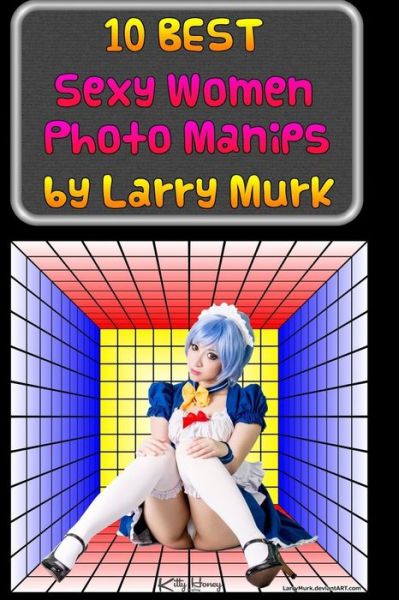 Cover for Larry Murk · 10 Best Sexy Women Photo Manips by Larry Murk (Paperback Book) (2014)