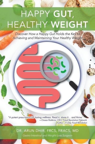 Cover for Frcs Fracs Dhir · Happy Gut, Healthy Weight: Discover How a Happy Gut Holds the Key to Achieving and Maintaining Your Healthy Weight (Paperback Book) (2018)
