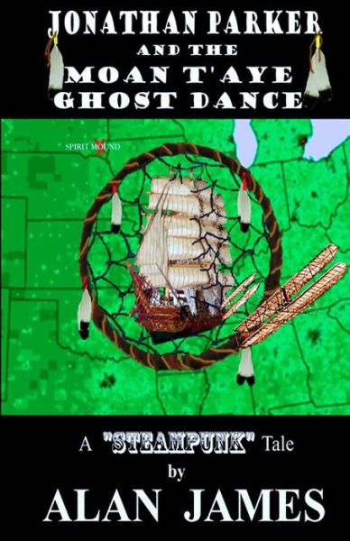 Cover for Alan James · Jonathan Parker and the Moan T'aye Ghost Dance (Paperback Book) (2015)