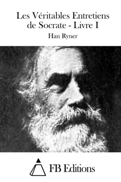 Cover for Han Ryner · Les Veritables Entretiens De Socrate - Livre I (Paperback Book) (2015)