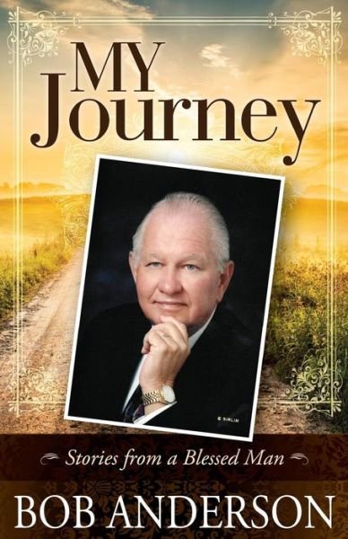 Cover for Bob Anderson · My Journey: Stories from a Blessed Man (Paperback Book) (2015)