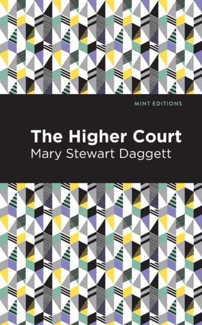 Cover for Mary Stewart Daggett · The Higher Court - Mint Editions (Paperback Book) (2021)