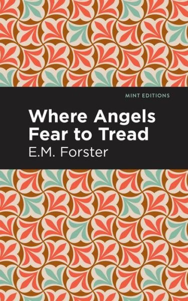 Where Angels Fear to Tread - Mint Editions - E. M. Forster - Bücher - Graphic Arts Books - 9781513270654 - 25. Februar 2021