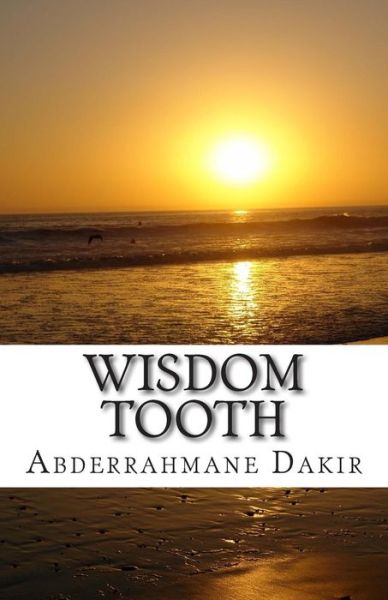 Cover for Abderrahmane Dakir · Wisdom Tooth Short Story (Taschenbuch) (2015)