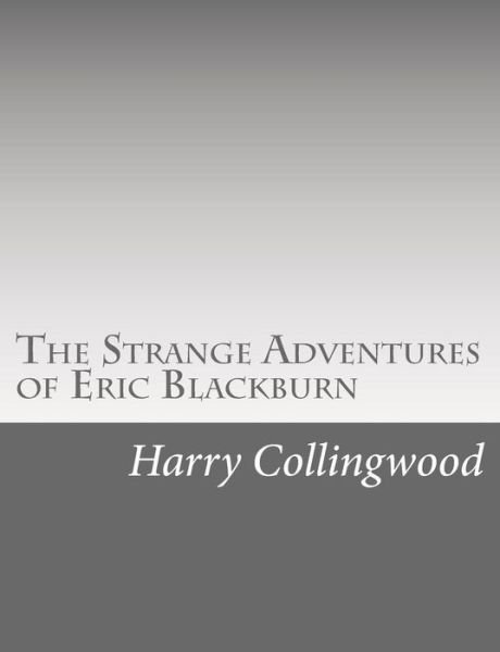 Cover for Harry Collingwood · The Strange Adventures of Eric Blackburn (Paperback Bog) (2015)