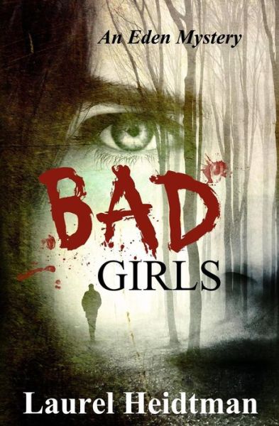 Cover for Laurel Heidtman · Bad Girls (An Eden Mystery) (Paperback Book) (2015)