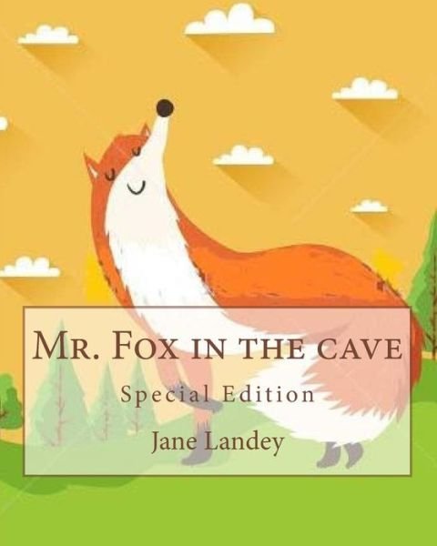 Cover for Jane Landey · Mr. Fox in the Cave: Special Edition (Pocketbok) (2015)