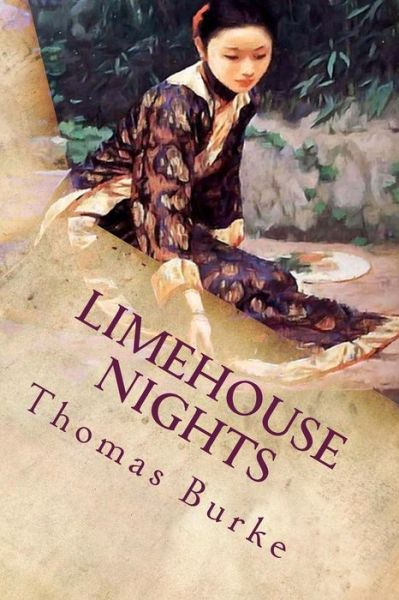 Cover for Thomas Burke · Limehouse Nights (Paperback Book) (2015)