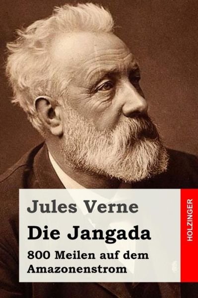 Cover for Jules Verne · Die Jangada: 800 Meilen Auf Dem Amazonenstrom (Paperback Book) (2015)