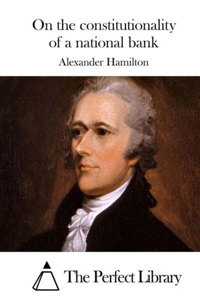 Cover for Alexander Hamilton · On the constitutionality of a national bank (Paperback Book) (2015)