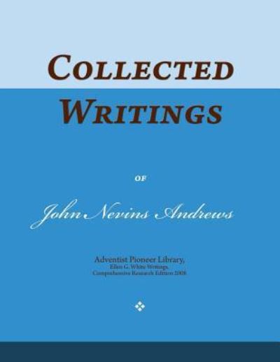 Cover for John Nevins Andrews · Collected Writings of John Nevins Andrews (Paperback Book) (2015)