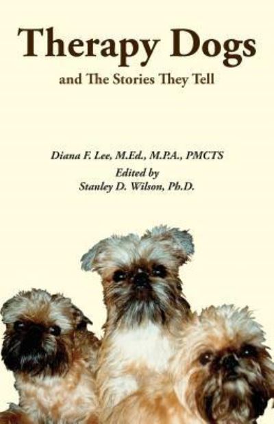 Cover for M Ed M P a Pmcts Diana F Lee · Therapy Dogs and The Stories They Tell (Paperback Book) (2016)