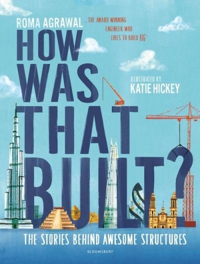 Cover for Roma Agrawal · How Was That Built?: The Stories Behind Awesome Structures (Inbunden Bok) (2021)