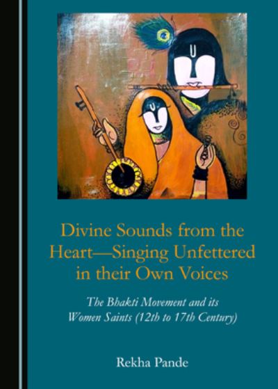 Cover for Rekha Pande · Divine Sounds from the Heart-Singing Unfettered in their Own Voices (Paperback Book) (2020)