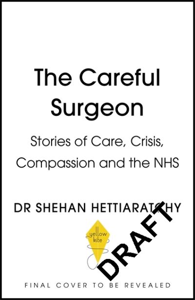 The Careful Surgeon: Finding light, courage and compassion in the face of life and death - Dr Shehan Hettiaratchy - Bøker - Hodder & Stoughton - 9781529350654 - 26. juni 2025