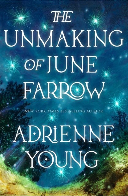Cover for Adrienne Young · The Unmaking of June Farrow: the enchanting magical mystery from the author of SPELLS FOR FORGETTING (Pocketbok) (2024)
