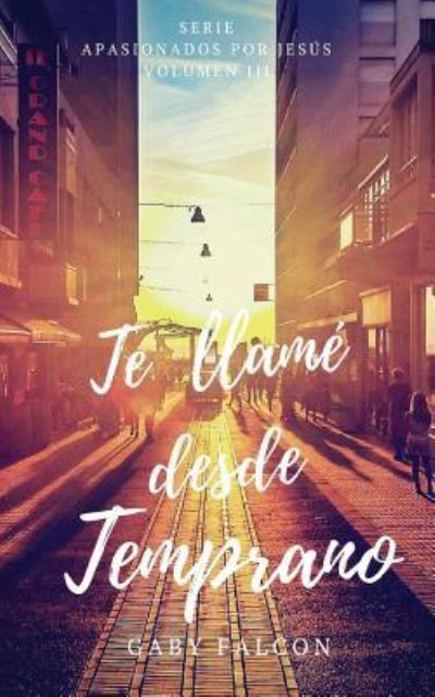 Cover for Gaby Falcon R. · Te llame desde temprano (Taschenbuch) (2016)