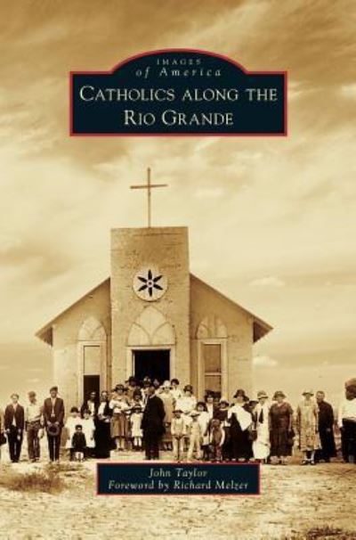 Cover for Lecturer in Classics John Taylor · Catholics Along the Rio Grande (Hardcover Book) (2011)